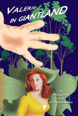 Valerie in Giantland by Deanna Lund with Dr. Fred Eichelman